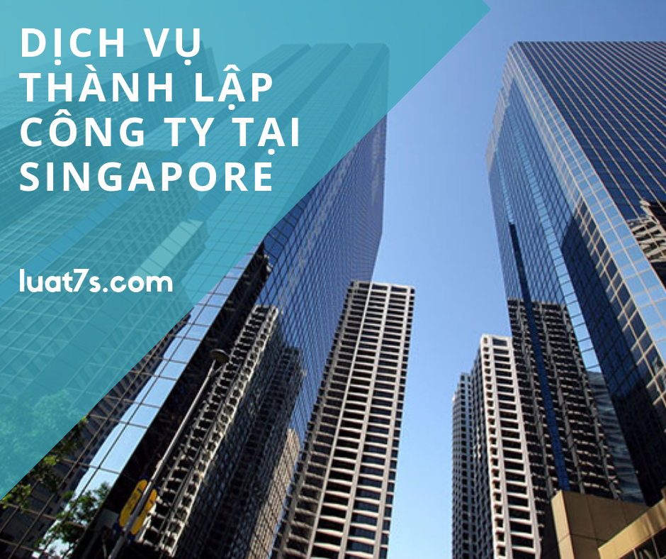 Tư vấn quy trình, thủ tục thành lập công ty ở tại Singapore