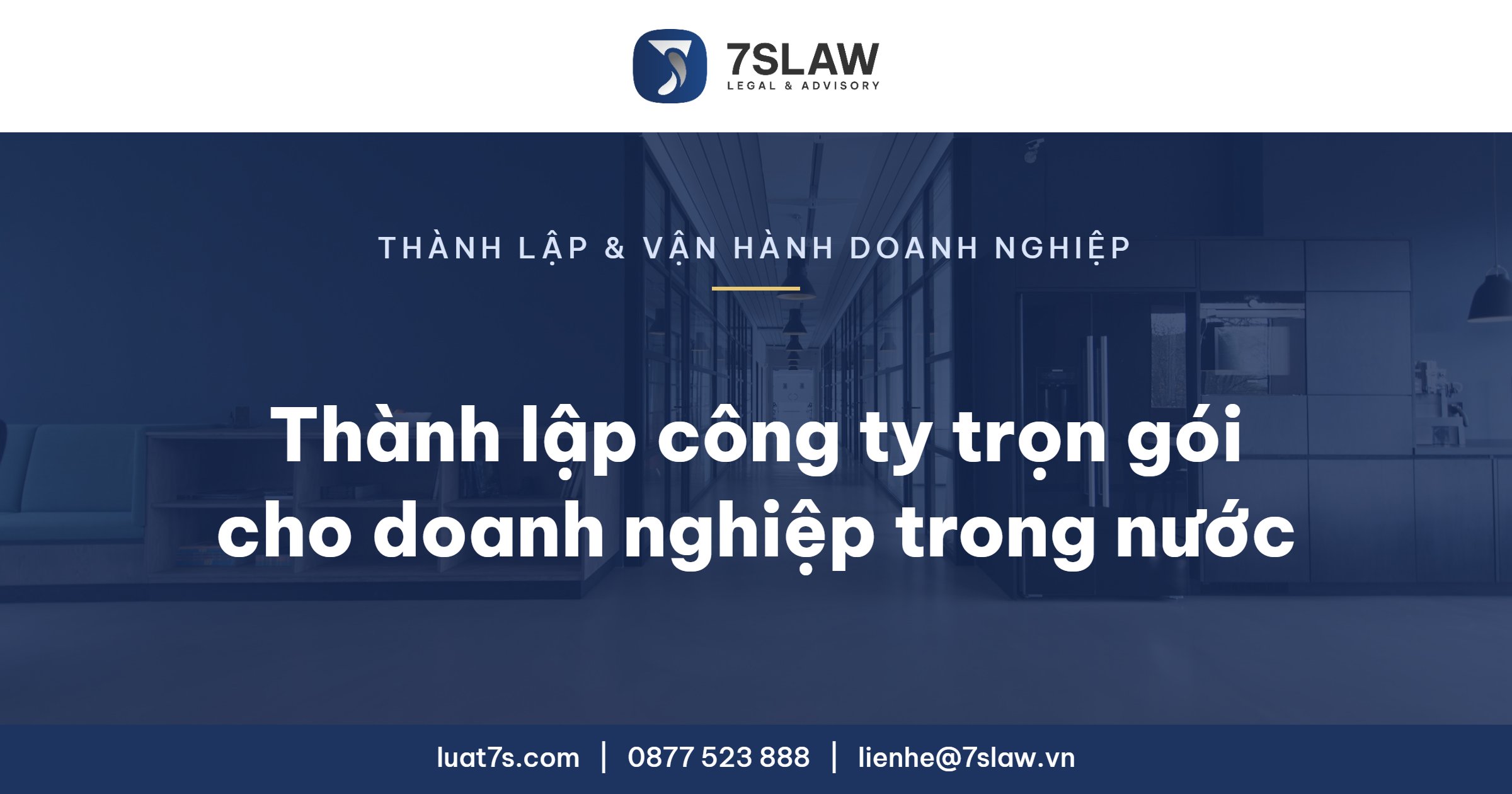 Thành lập công ty trọn gói cho doanh nghiệp trong nước - Luật 7S