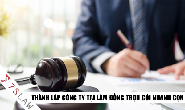 Thủ tục thành lập Công Ty tại Lâm Đồng | Thành lập doanh nghiệp Uy Tín