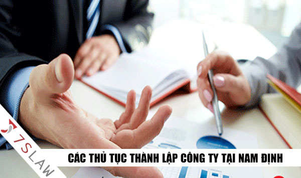 Quy trình thủ tục thành lập công ty/ doanh nghiệp tại Nam Định