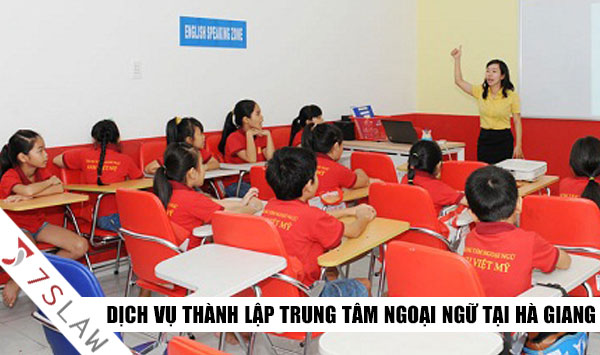 Dịch vụ xin giấy phép mở trung tâm ngoại ngữ tại Hà Giang
