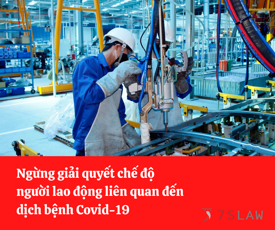 Ngừng giải quyết chế độ người lao động liên quan đến dịch bệnh Covid-19
