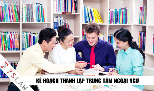 Kế hoạch thành lập trung tâm ngoại ngữ tại Việt Nam