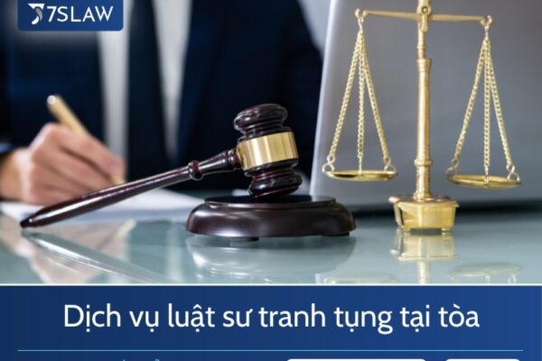 Luật 7S cung cấp dịch vụ luật sư tranh tụng tại tòa 