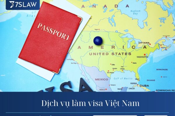 Dịch vụ làm visa Việt Nam cho người nước ngoài tại Luật 7s