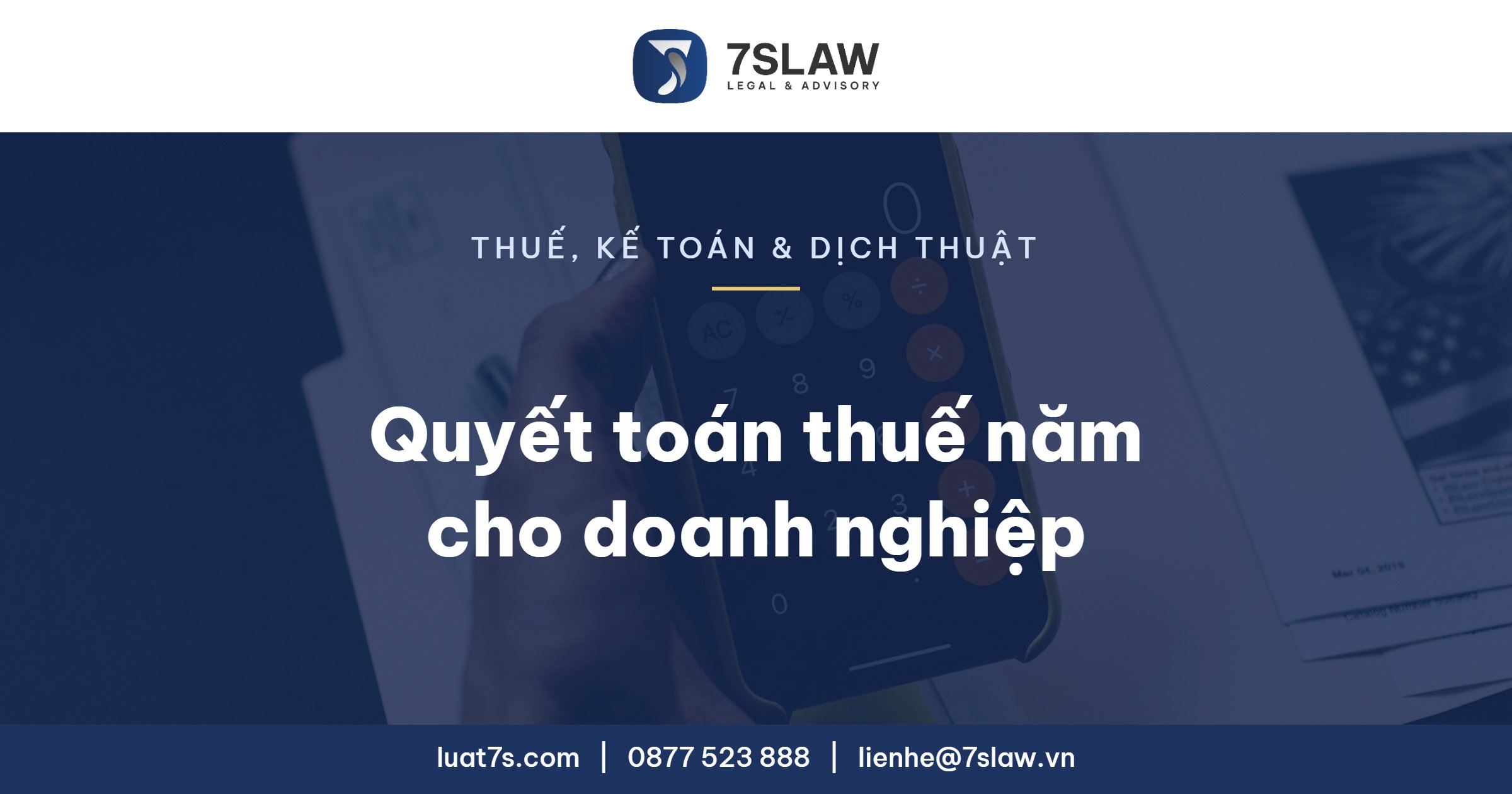 Quyết toán thuế năm cho doanh nghiệp - Luật 7S
