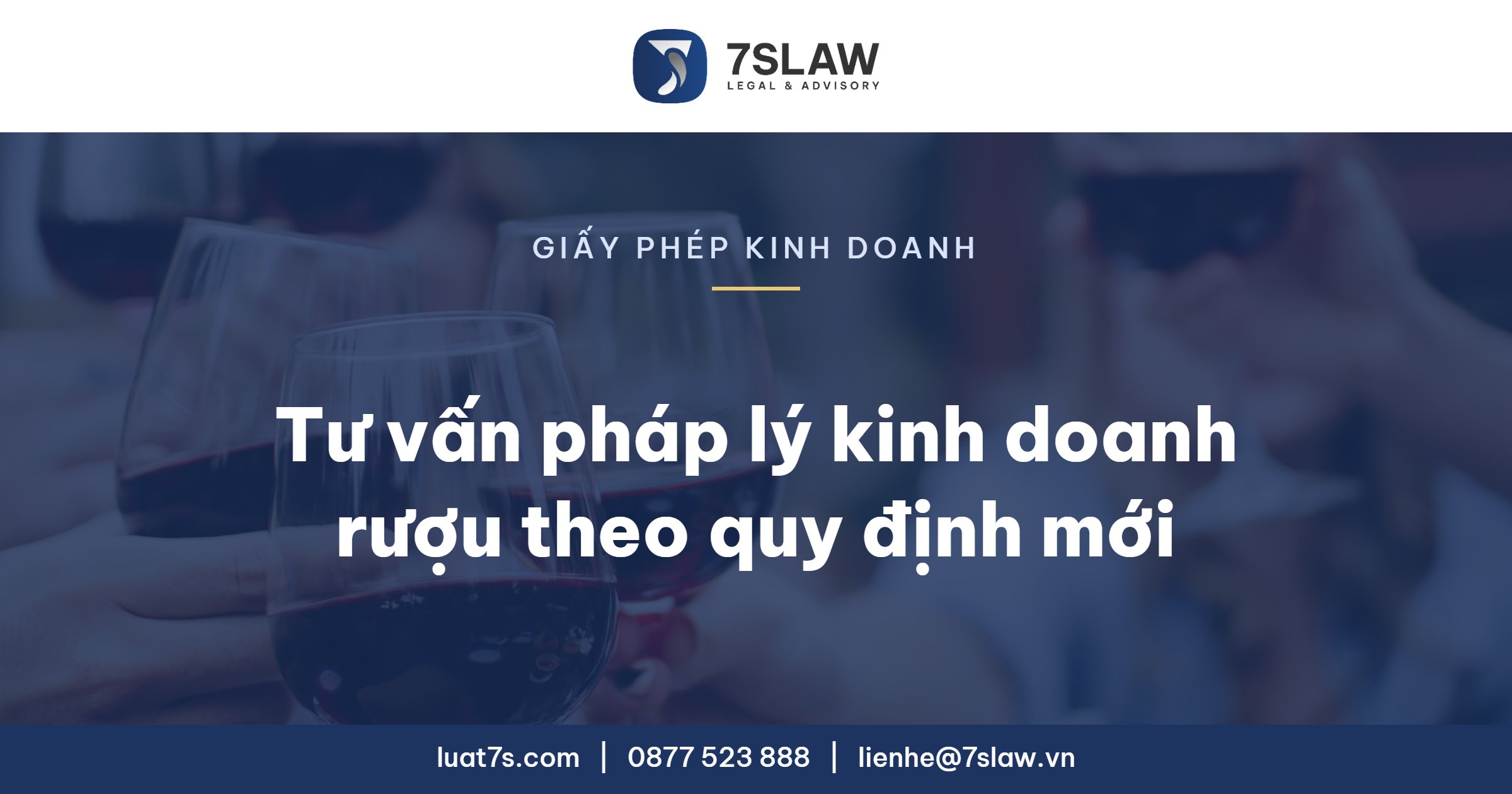 Tư vấn pháp lý kinh doanh rượu theo quy định mới - Luật 7S