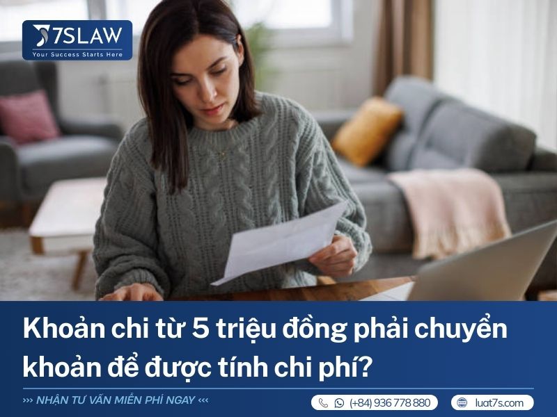 Khoản chi từ 5 triệu đồng phải chuyển khoản để được tính chi phí