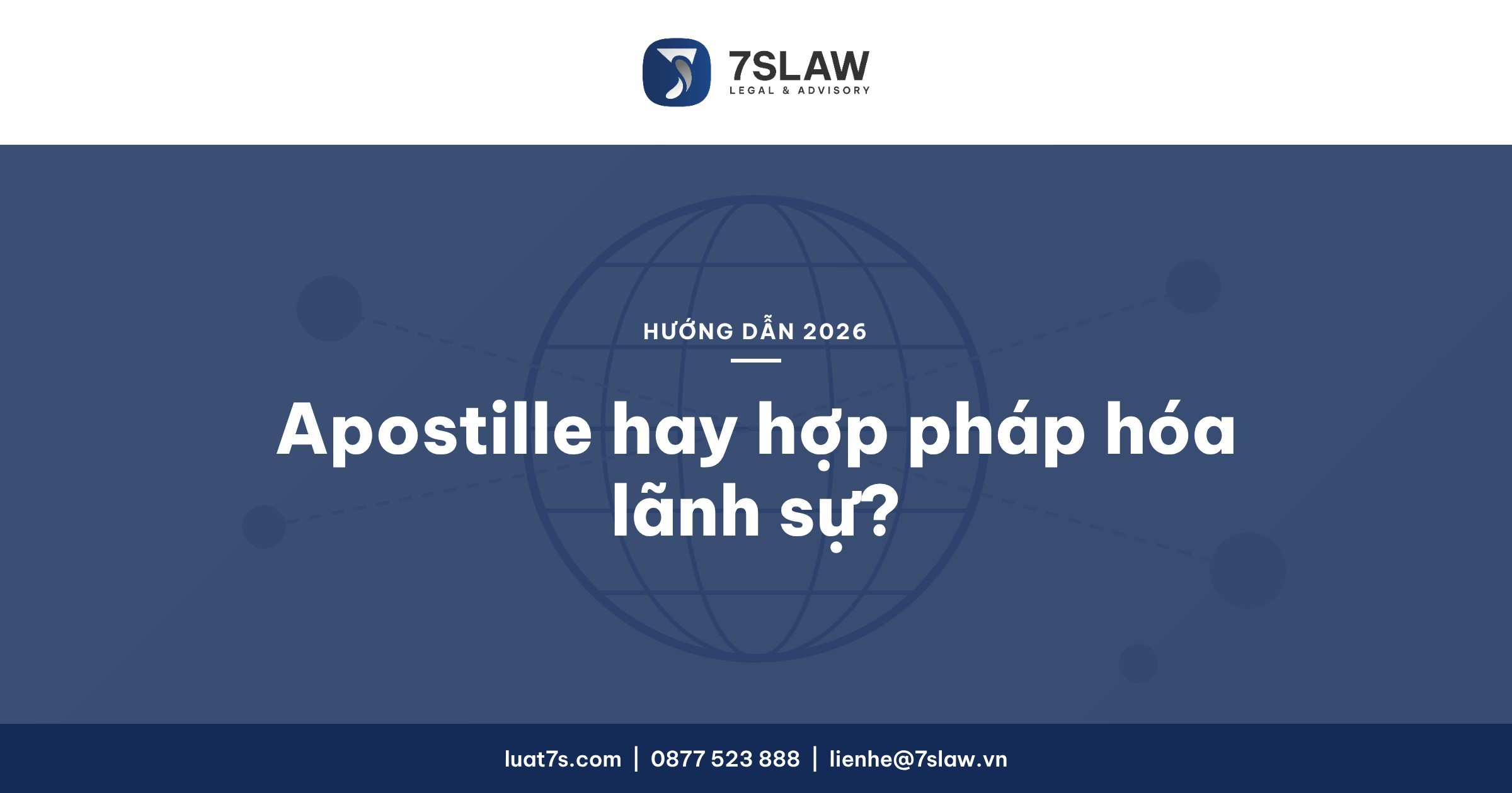 Apostille hay hợp pháp hóa lãnh sự? Cách xác định theo nước cấp giấy tờ (có Đức, Áo, Séc)