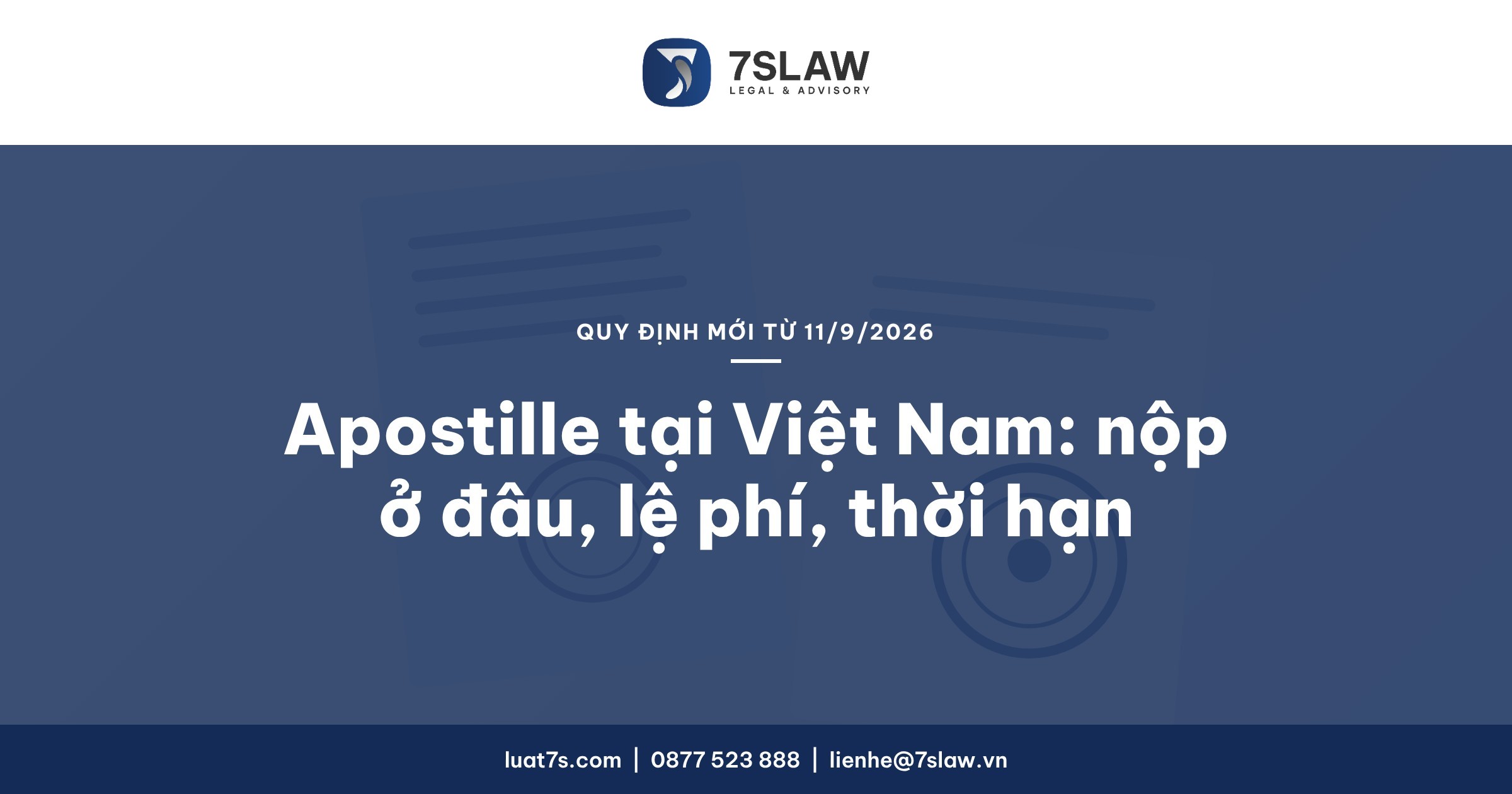 Apostille tại Việt Nam từ 11/9/2026: giấy tờ nào, nộp ở đâu, lệ phí, thời hạn (Nghị định 293/2026)