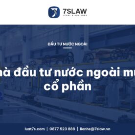 Thủ tục đăng ký nhà đầu tư nước ngoài góp vốn, mua cổ phần, mua phần vốn góp theo Luật Đầu tư 143/2025/QH15