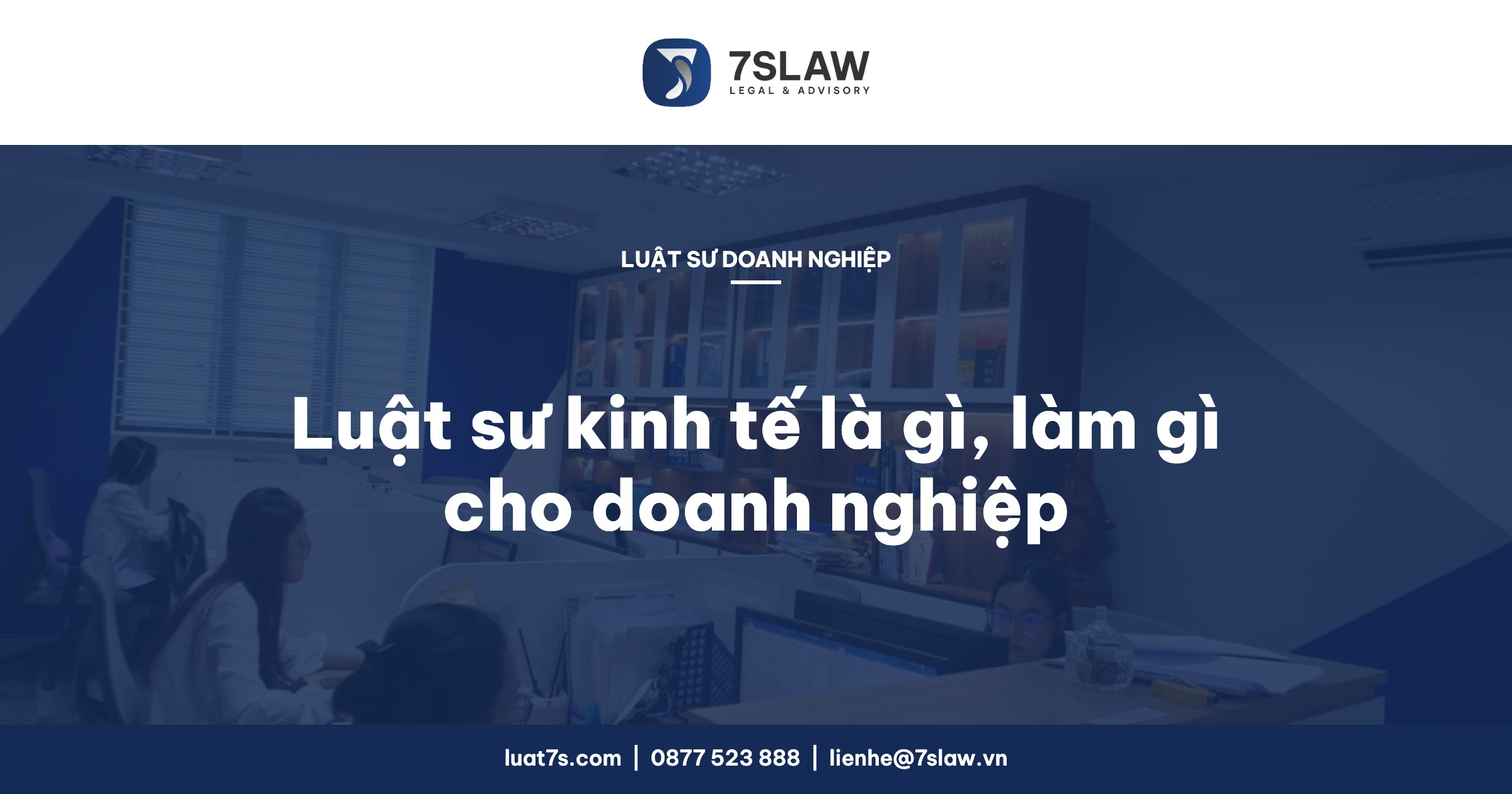 Luật sư kinh tế là gì? Phạm vi công việc cho doanh nghiệp