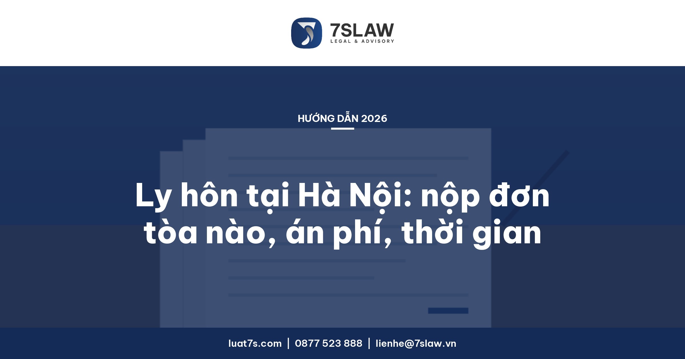 Ly hôn tại Hà Nội 2026: nộp đơn ở tòa nào, án phí bao nhiêu, mất bao lâu – Luật 7S
