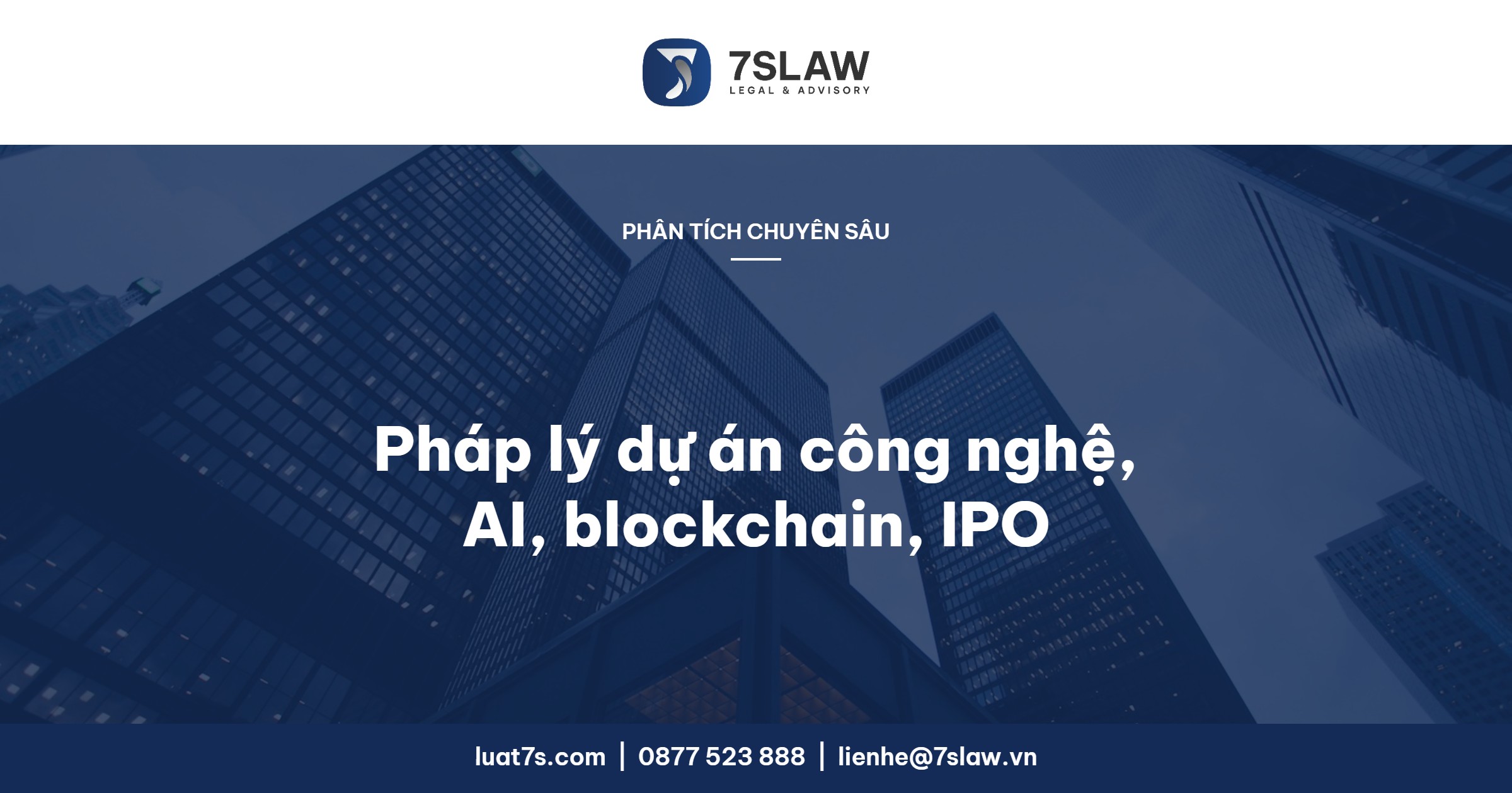 Pháp lý dự án công nghệ, AI, blockchain, IPO tại Việt Nam – Luật 7S