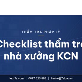 Thẩm tra pháp lý lô đất, nhà xưởng khu công nghiệp trước khi ký thuê – Luật 7S