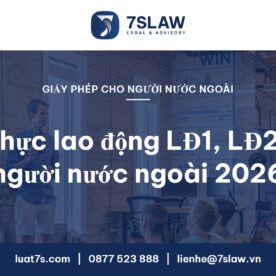Thủ tục xin thị thực lao động LĐ1, LĐ2 cho người nước ngoài 2026 – Luật 7S