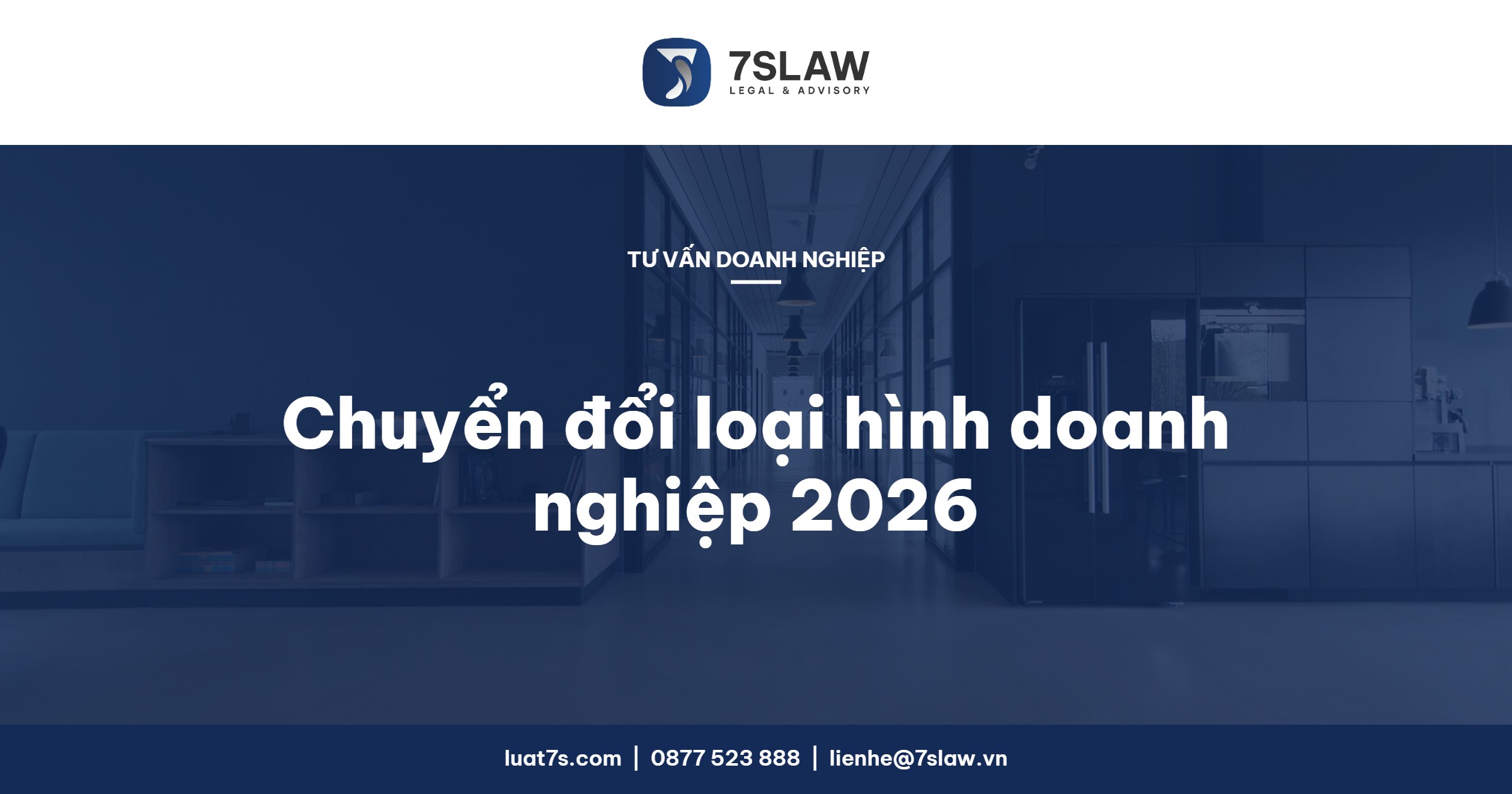 Thủ tục chuyển đổi loại hình doanh nghiệp 2026 – Luật 7S