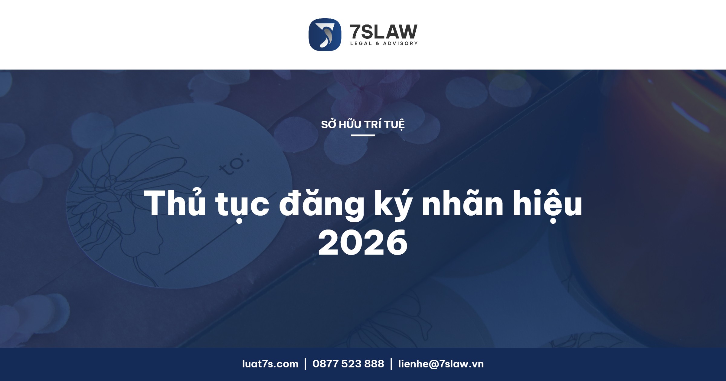 Thủ tục đăng ký nhãn hiệu 2026: hồ sơ, thời hạn và lệ phí theo Luật mới
