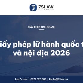 Thủ tục xin giấy phép lữ hành quốc tế và nội địa 2026 - Luật 7S