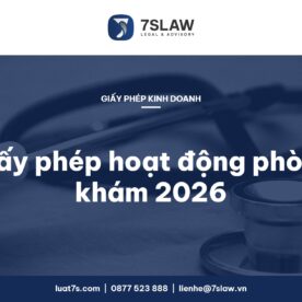 Giấy phép phòng khám 2026: thủ tục xin giấy phép hoạt động khám bệnh, chữa bệnh – Luật 7S