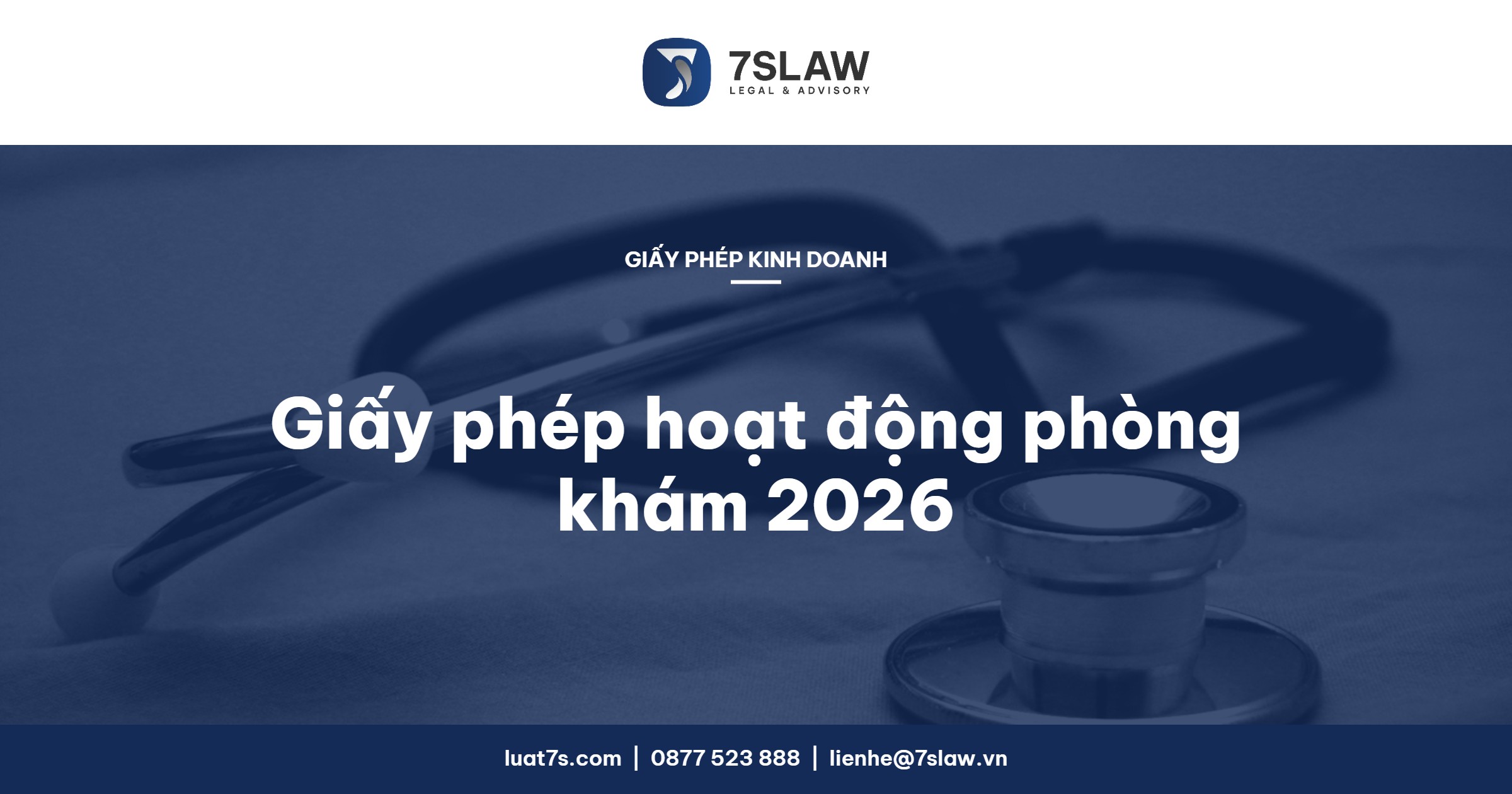 Giấy phép phòng khám 2026: thủ tục xin giấy phép hoạt động khám bệnh, chữa bệnh – Luật 7S