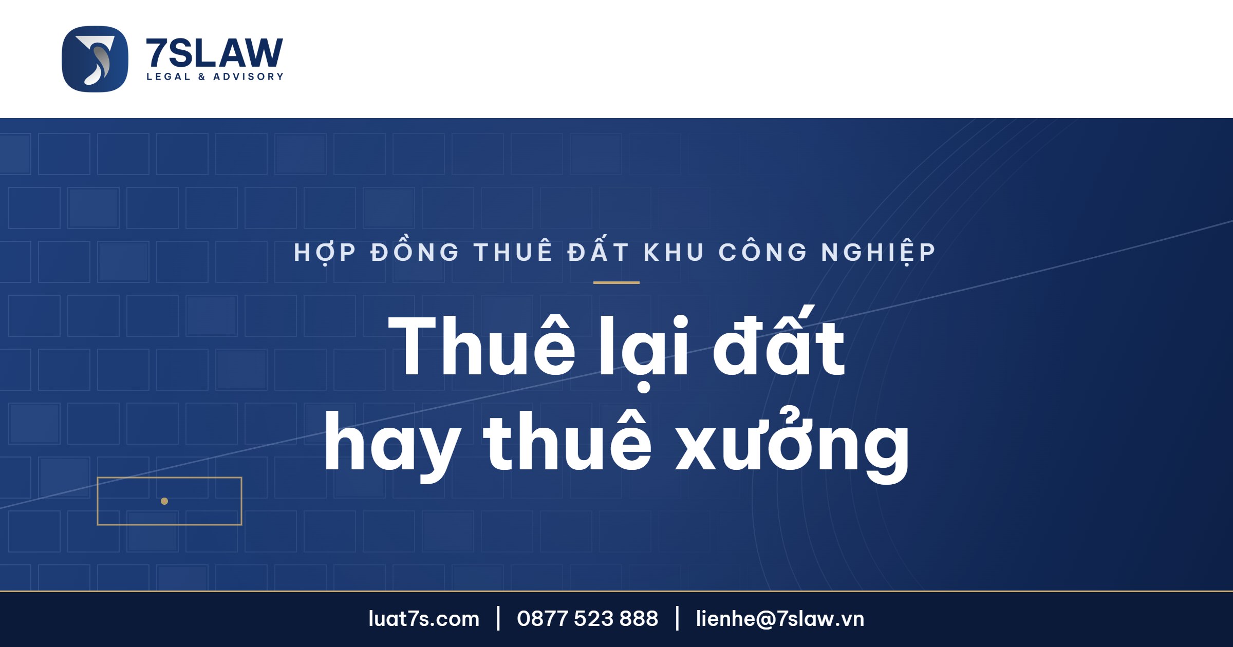 Ảnh minh họa nền xanh navy với dòng chữ Thuê lại đất hay thuê xưởng, chủ đề hợp đồng thuê đất khu công nghiệp